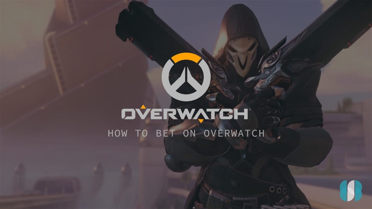 Overwatch Betting Guide: Tips, Offers, Odds and Strategies